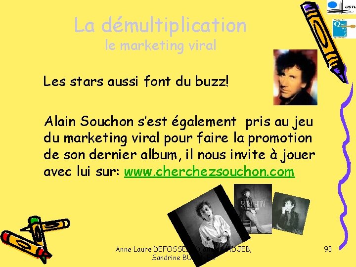 La démultiplication le marketing viral Les stars aussi font du buzz! Alain Souchon s’est