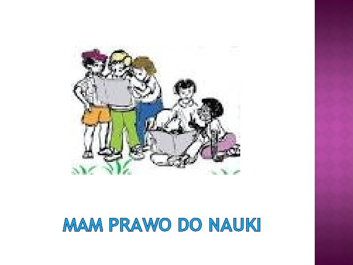 MAM PRAWO DO NAUKI 