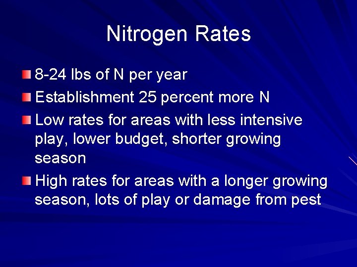 Nitrogen Rates 8 -24 lbs of N per year Establishment 25 percent more N
