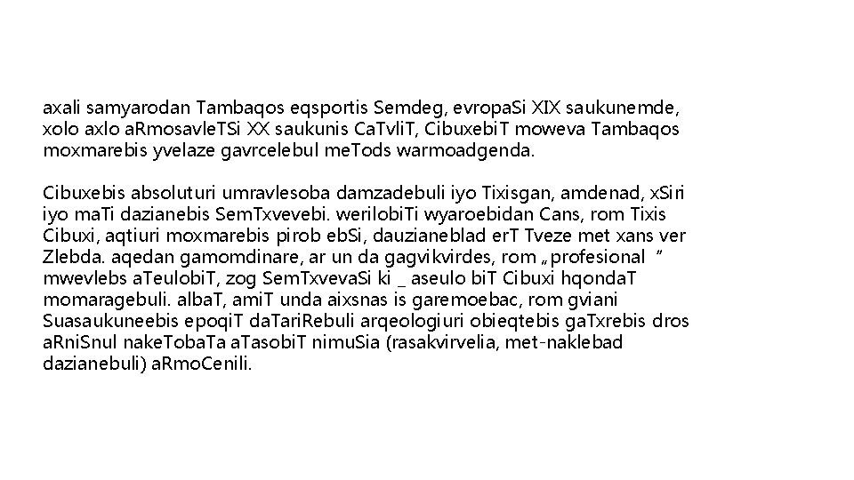 axali samyarodan Tambaqos eqsportis Semdeg, evropa. Si XIX saukunemde, xolo axlo a. Rmosavle. TSi