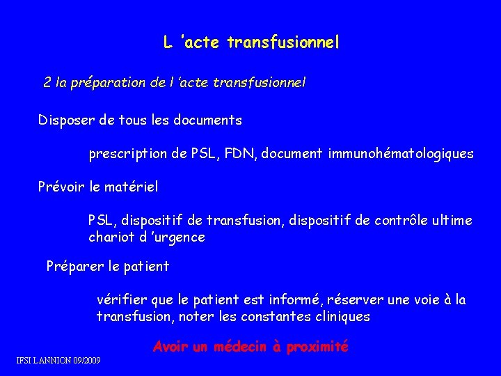 L ’acte transfusionnel 2 la préparation de l ’acte transfusionnel Disposer de tous les L ’acte transfusionnel 2 la préparation de l ’acte transfusionnel Disposer de tous les