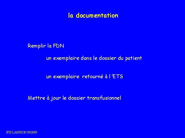 la documentation Remplir la FDN un exemplaire dans le dossier du patient un exemplaire la documentation Remplir la FDN un exemplaire dans le dossier du patient un exemplaire