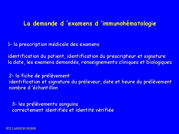 La demande d ’examens d ’immunohématologie 1 - la prescription médicale des examens identification La demande d ’examens d ’immunohématologie 1 - la prescription médicale des examens identification
