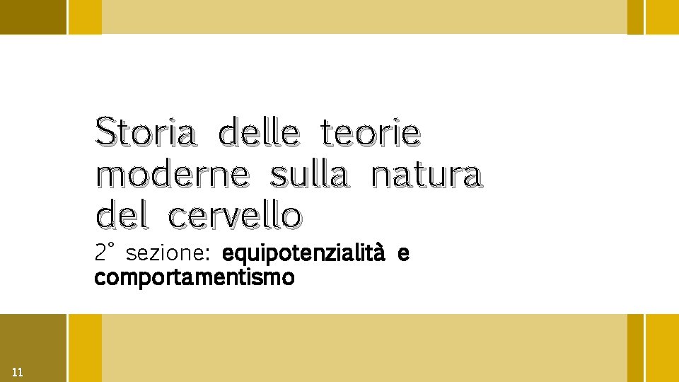 Storia delle teorie moderne sulla natura del cervello 2° sezione: equipotenzialità e comportamentismo 11