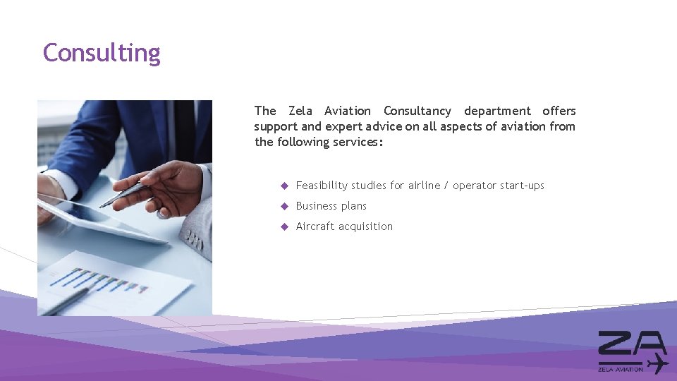 Consulting The Zela Aviation Consultancy department offers support and expert advice on all aspects