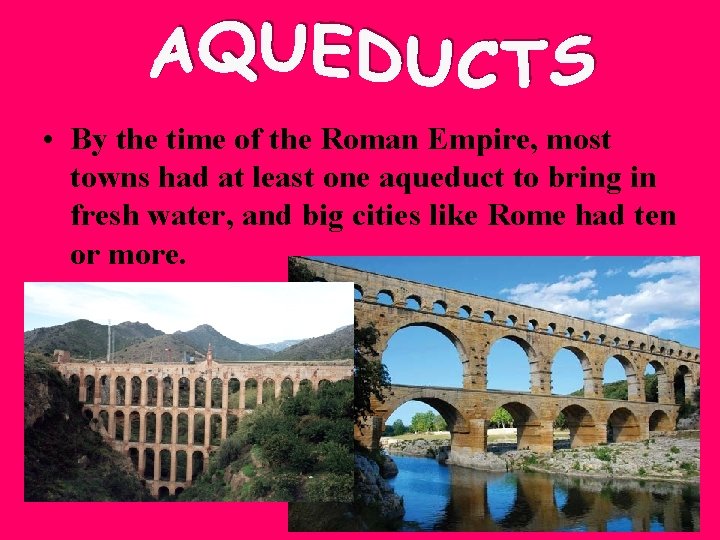  • By the time of the Roman Empire, most towns had at least