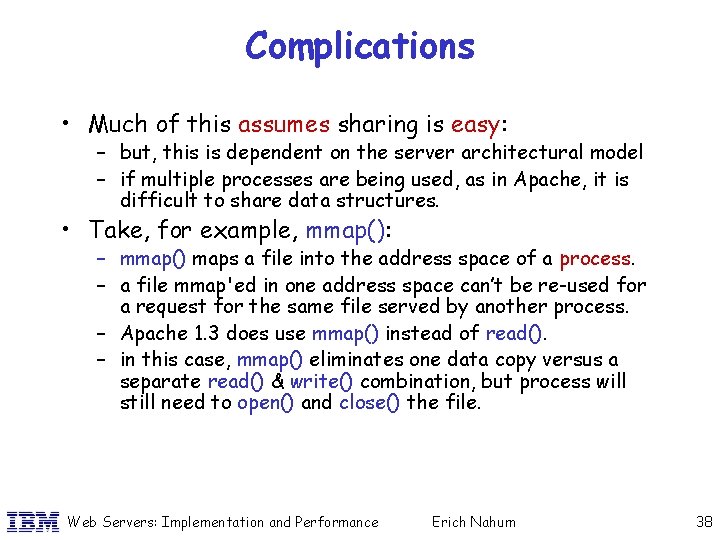 Complications • Much of this assumes sharing is easy: – but, this is dependent