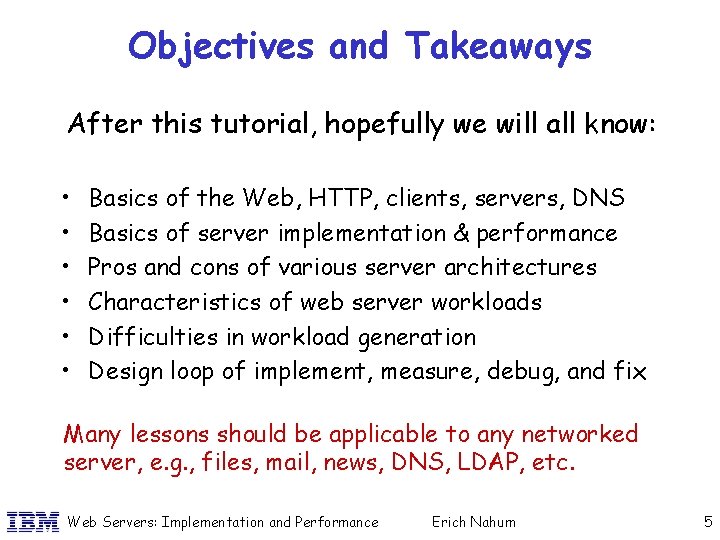 Objectives and Takeaways After this tutorial, hopefully we will all know: • • •