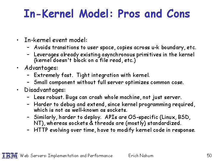 In-Kernel Model: Pros and Cons • In-kernel event model: – Avoids transitions to user