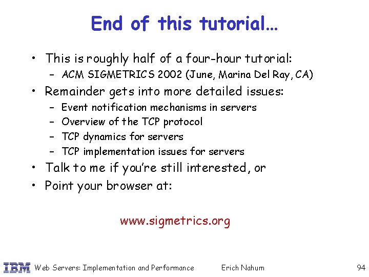 End of this tutorial… • This is roughly half of a four-hour tutorial: –
