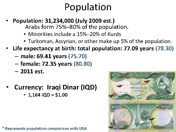 Population • Population: 31, 234, 000 (July 2009 est. ) Arabs form 75%– 80%