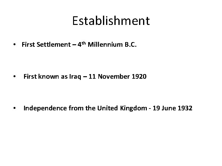 Establishment • First Settlement – 4 th Millennium B. C. • First known as