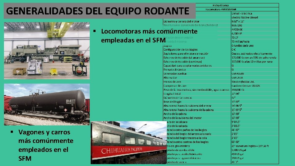 GENERALIDADES DEL EQUIPO RODANTE § Locomotoras más comúnmente empleadas en el SFM § Vagones