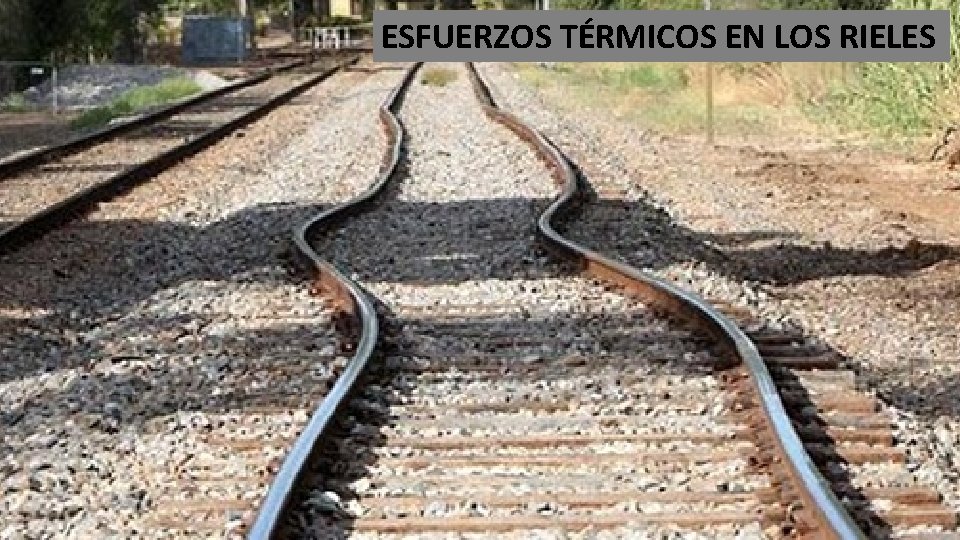 ESFUERZOS TÉRMICOS EN LOS RIELES 