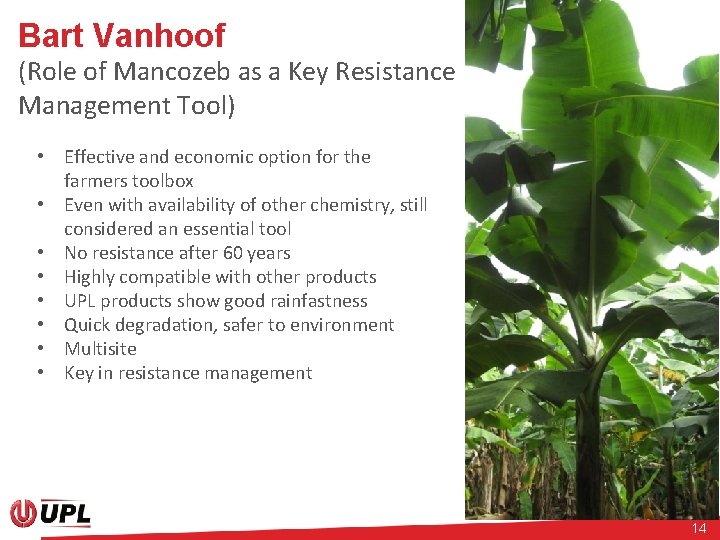Bart Vanhoof (Role of Mancozeb as a Key Resistance Management Tool) • Effective and