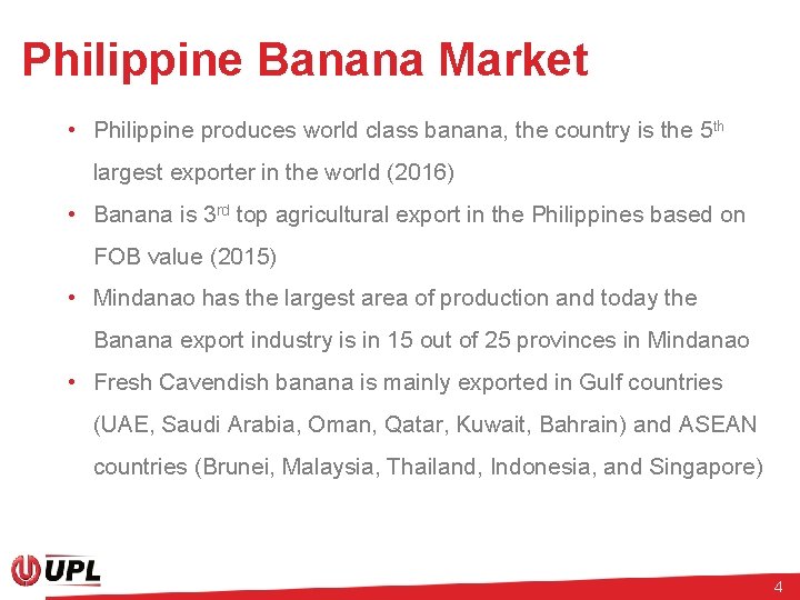 Philippine Banana Market • Philippine produces world class banana, the country is the 5