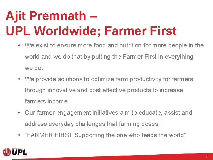 Ajit Premnath – UPL Worldwide; Farmer First • We exist to ensure more food