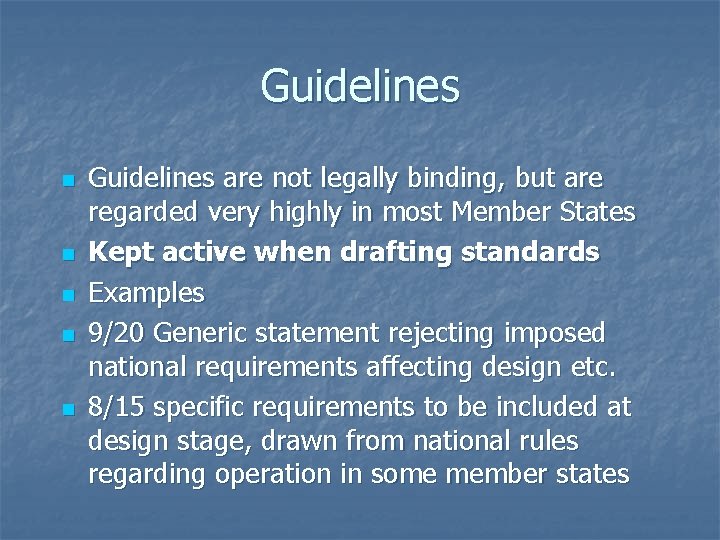Guidelines n n n Guidelines are not legally binding, but are regarded very highly