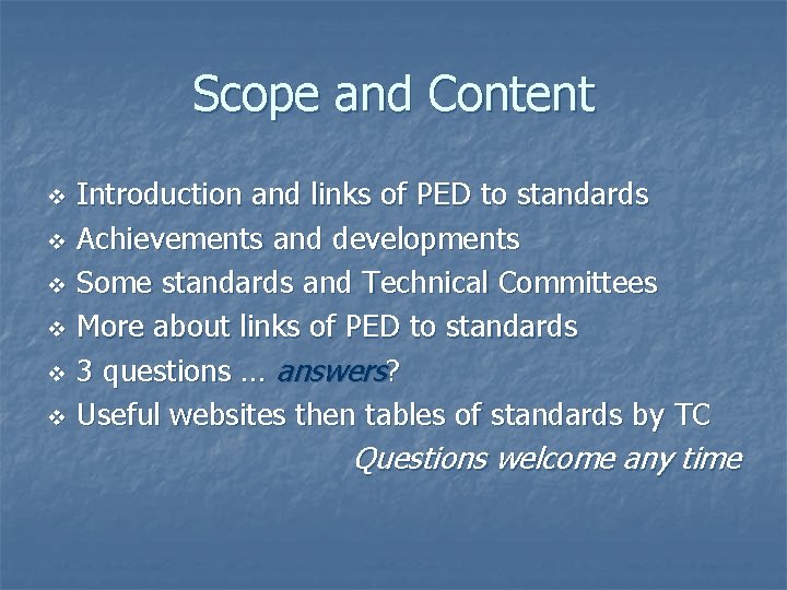 Scope and Content v v v Introduction and links of PED to standards Achievements