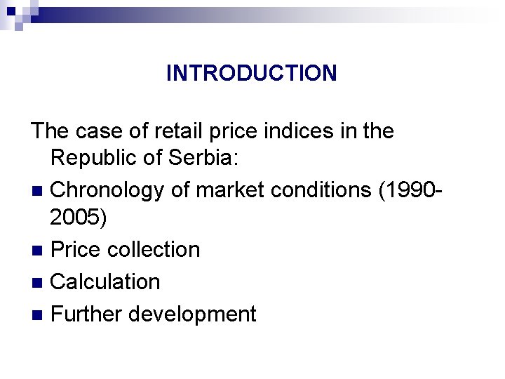 INTRODUCTION The case of retail price indices in the Republic of Serbia: n Chronology