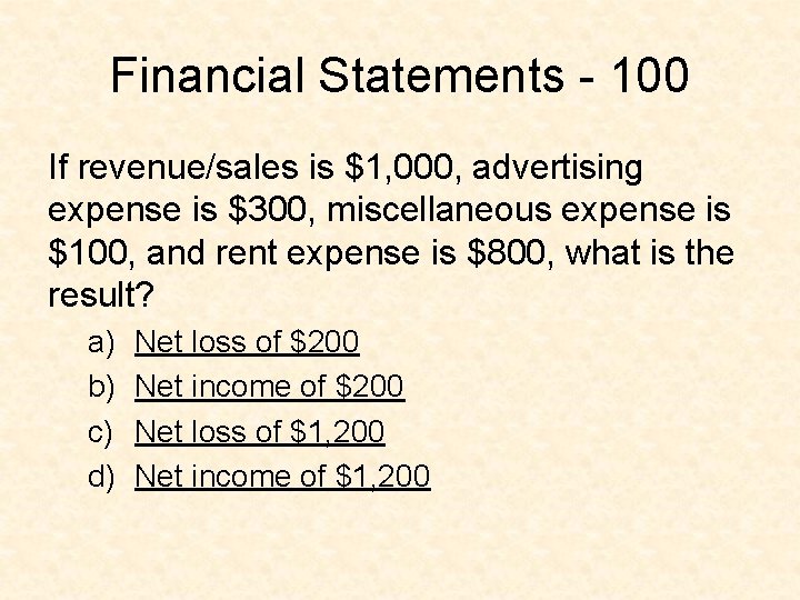 Financial Statements - 100 If revenue/sales is $1, 000, advertising expense is $300, miscellaneous