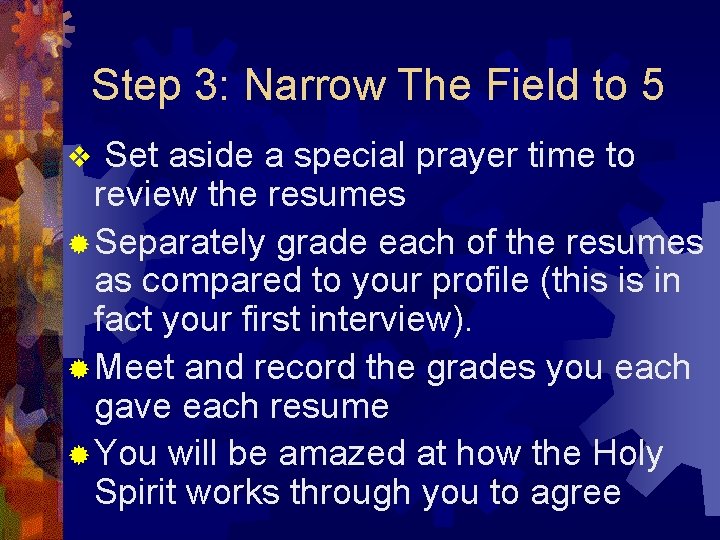 Step 3: Narrow The Field to 5 Set aside a special prayer time to
