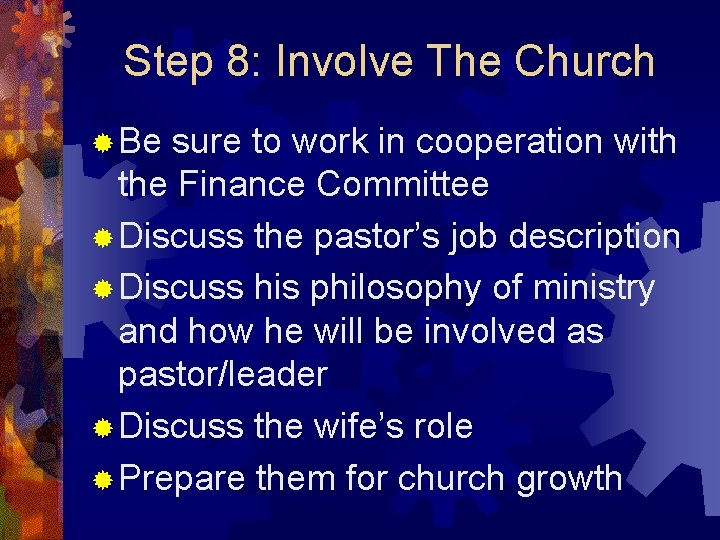 Step 8: Involve The Church ® Be sure to work in cooperation with the