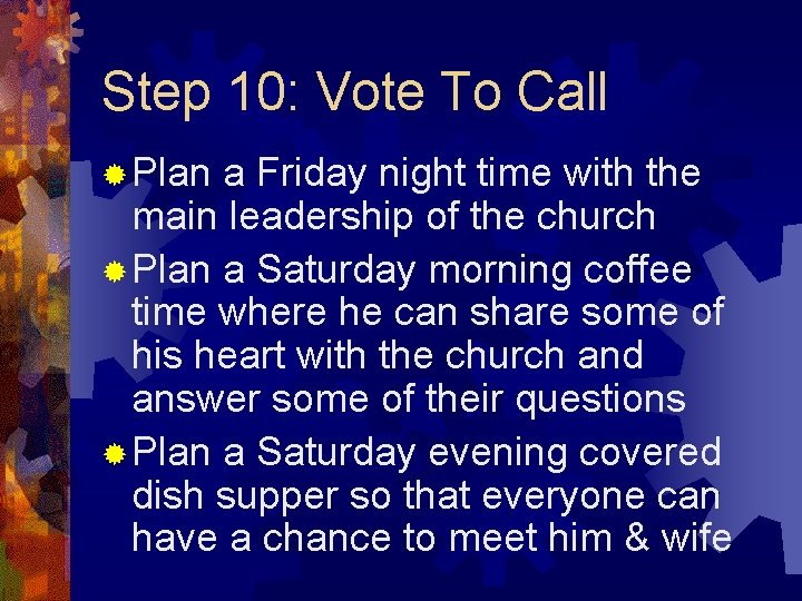 Step 10: Vote To Call ® Plan a Friday night time with the main