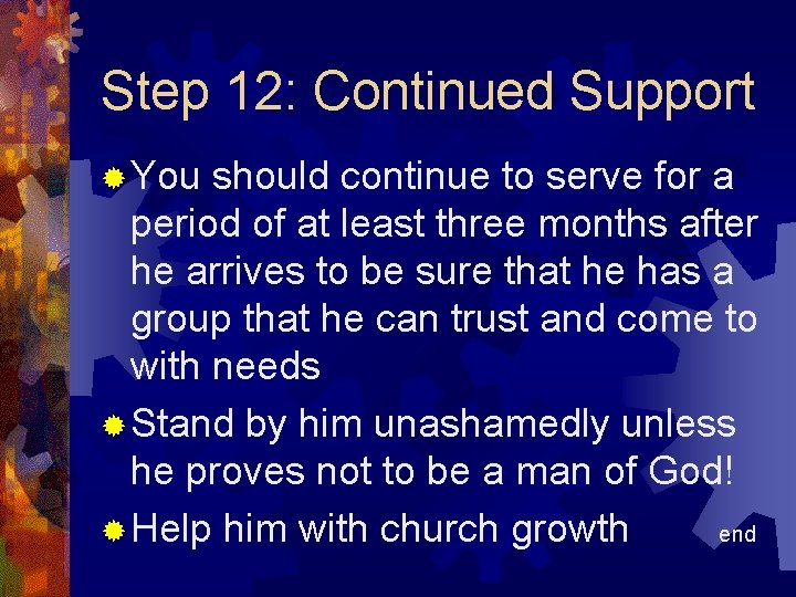 Step 12: Continued Support ® You should continue to serve for a period of