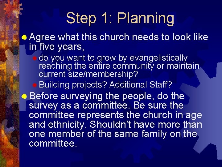 Step 1: Planning ® Agree what this church needs to look like in five