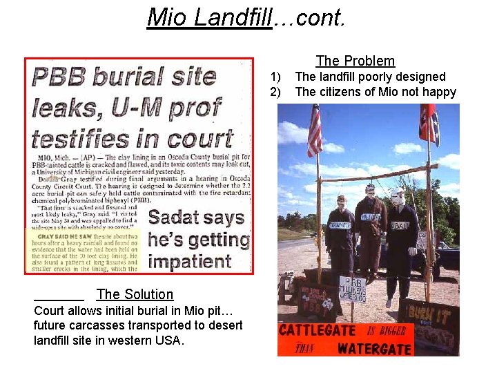 Mio Landfill…cont. The Problem 1) 2) The Solution Court allows initial burial in Mio