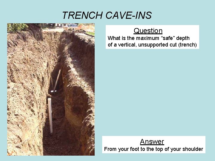 TRENCH CAVE-INS Question What is the maximum “safe” depth of a vertical, unsupported cut