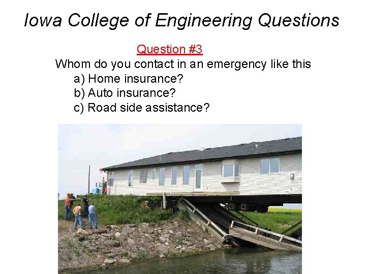 Iowa College of Engineering Questions Question #3 Whom do you contact in an emergency