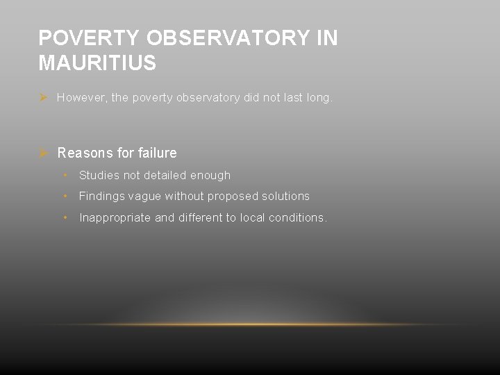 POVERTY OBSERVATORY IN MAURITIUS Ø However, the poverty observatory did not last long. Ø