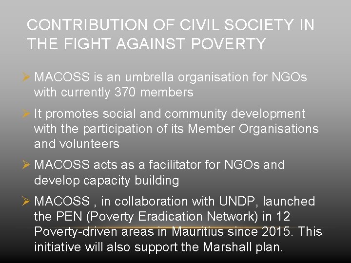 CONTRIBUTION OF CIVIL SOCIETY IN THE FIGHT AGAINST POVERTY Ø MACOSS is an umbrella