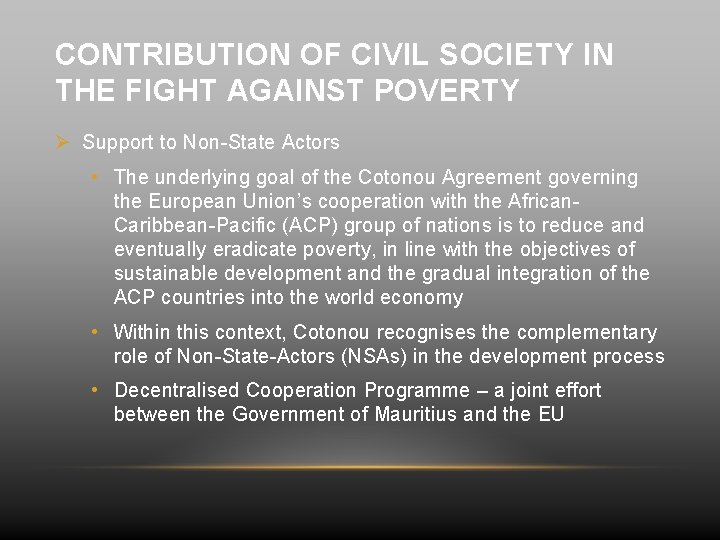 CONTRIBUTION OF CIVIL SOCIETY IN THE FIGHT AGAINST POVERTY Ø Support to Non-State Actors