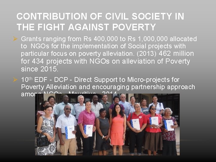 CONTRIBUTION OF CIVIL SOCIETY IN THE FIGHT AGAINST POVERTY Ø Grants ranging from Rs