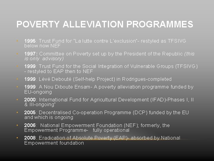POVERTY ALLEVIATION PROGRAMMES • 1995: Trust Fund for “La lutte contre L’exclusion”- restyled as