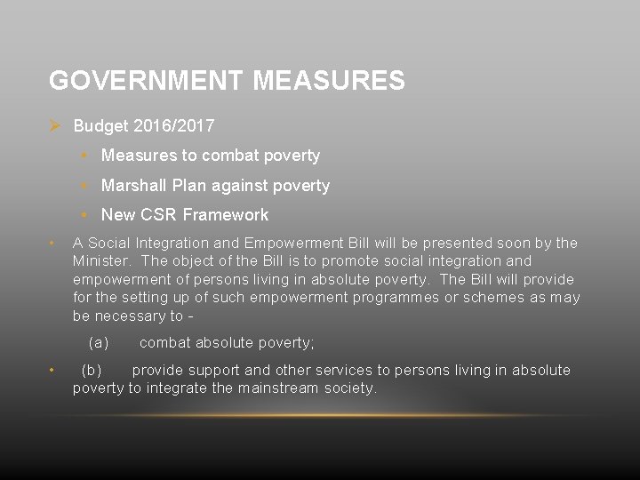 GOVERNMENT MEASURES Ø Budget 2016/2017 • Measures to combat poverty • Marshall Plan against