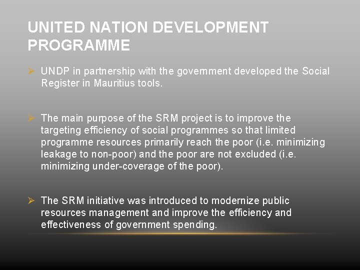 UNITED NATION DEVELOPMENT PROGRAMME Ø UNDP in partnership with the government developed the Social