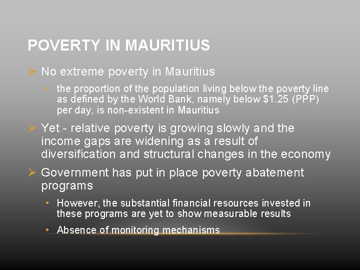 POVERTY IN MAURITIUS Ø No extreme poverty in Mauritius • the proportion of the