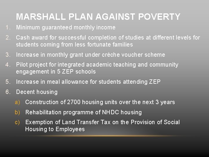 MARSHALL PLAN AGAINST POVERTY 1. Minimum guaranteed monthly income 2. Cash award for successful