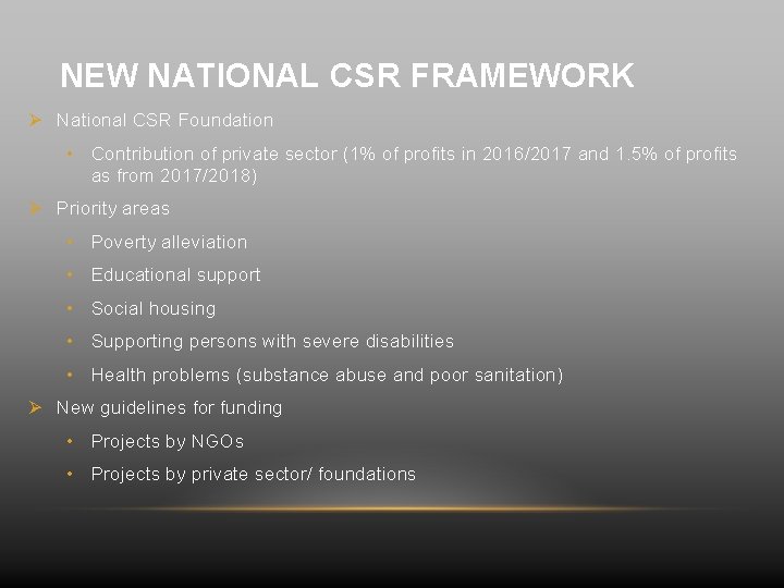 NEW NATIONAL CSR FRAMEWORK Ø National CSR Foundation • Contribution of private sector (1%