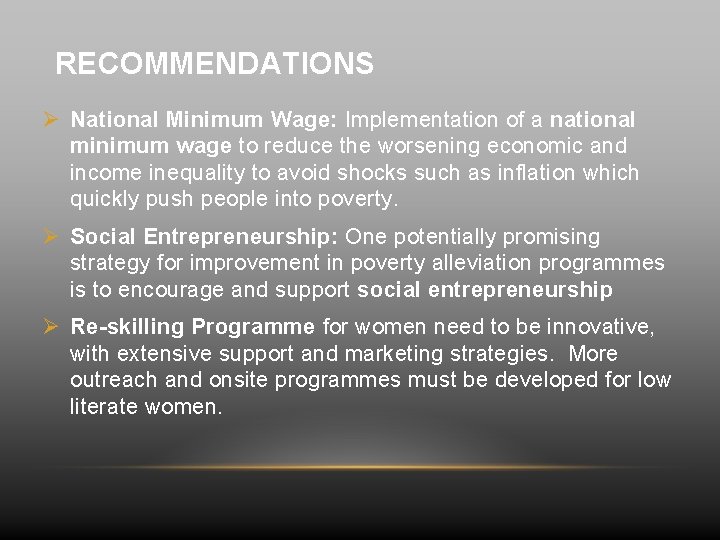 RECOMMENDATIONS Ø National Minimum Wage: Implementation of a national minimum wage to reduce the