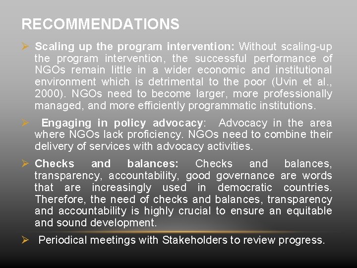 RECOMMENDATIONS Ø Scaling up the program intervention: Without scaling-up the program intervention, the successful