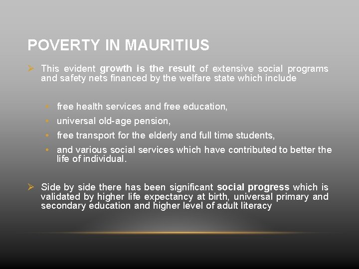 POVERTY IN MAURITIUS Ø This evident growth is the result of extensive social programs