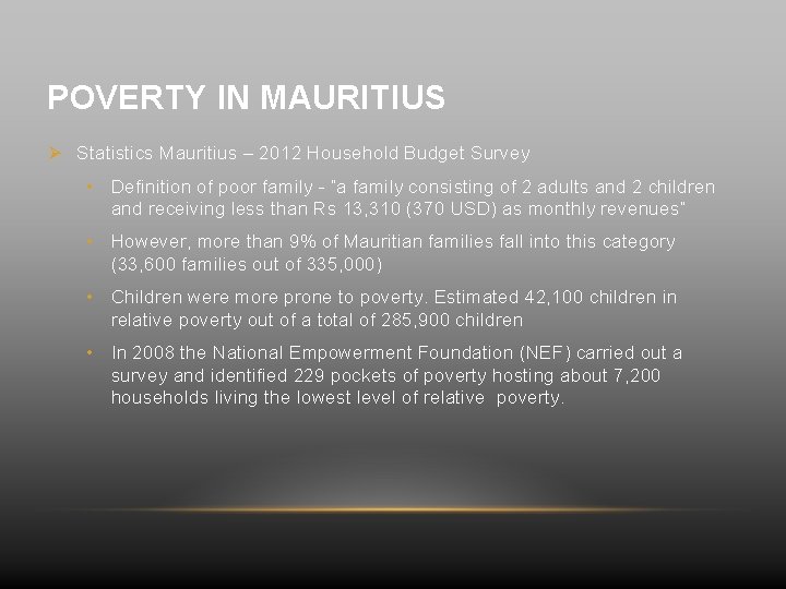 POVERTY IN MAURITIUS Ø Statistics Mauritius – 2012 Household Budget Survey • Definition of