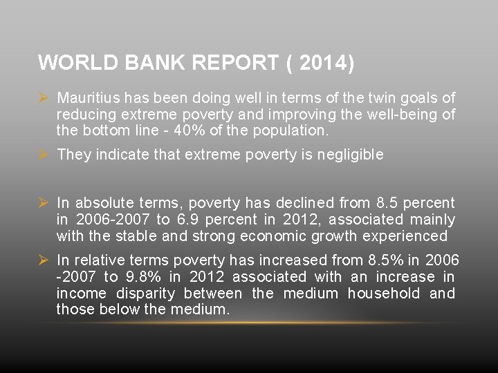 WORLD BANK REPORT ( 2014) Ø Mauritius has been doing well in terms of