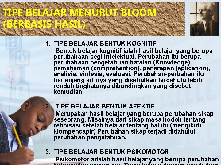 TIPE BELAJAR MENURUT BLOOM (BERBASIS HASIL) 1. TIPE BELAJAR BENTUK KOGNITIF Bentuk belajar kognitif