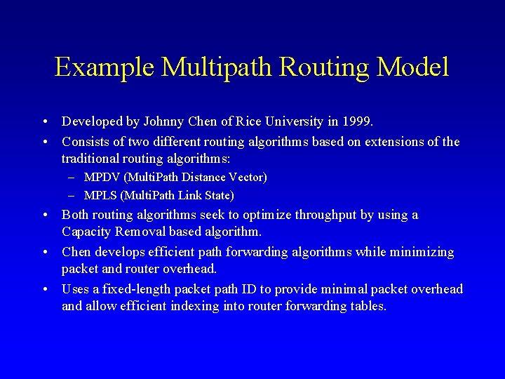 Example Multipath Routing Model • Developed by Johnny Chen of Rice University in 1999.